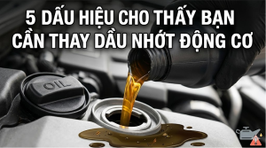 5 Dấu Hiệu Cho Thấy Bạn Cần Thay Dầu Nhớt Động Cơ Ngay Lập Tức