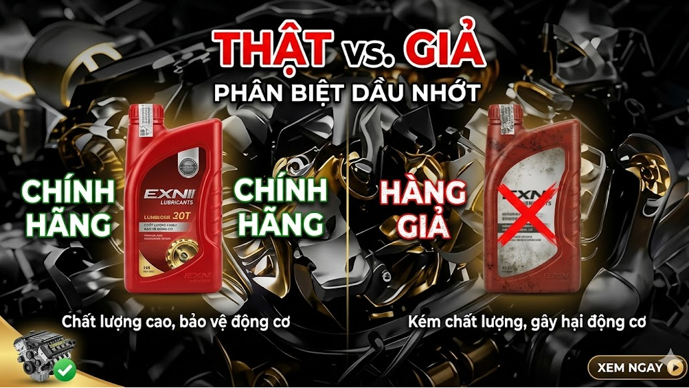 Phân Biệt Dầu Nhớt Động Cơ Chính Hãng Và Hàng Giả: Đừng Để "Tiền Mất Tật Mang"